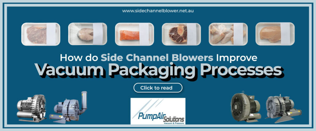 How do Side Channel Blowers Improve Vacuum Packaging Processes