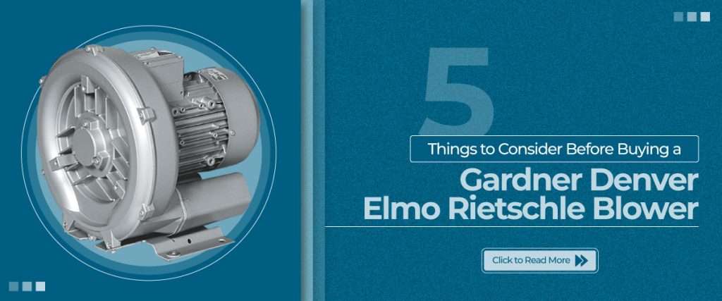 5 Things to Consider Before Buying a Gardner Denver Elmo Rietschle Blower